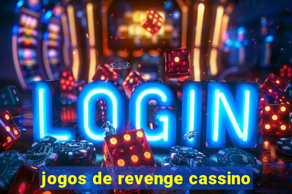 jogos de revenge cassino